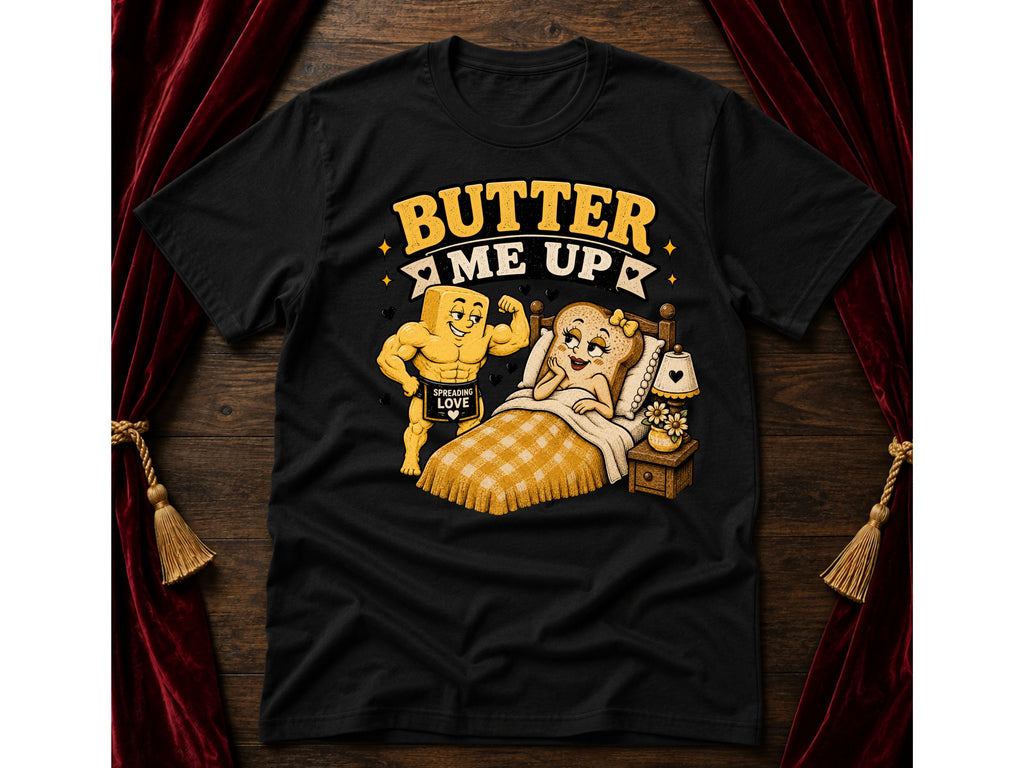Butter Me Up T-Shirt