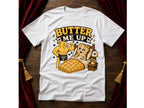 Butter Me Up T-Shirt