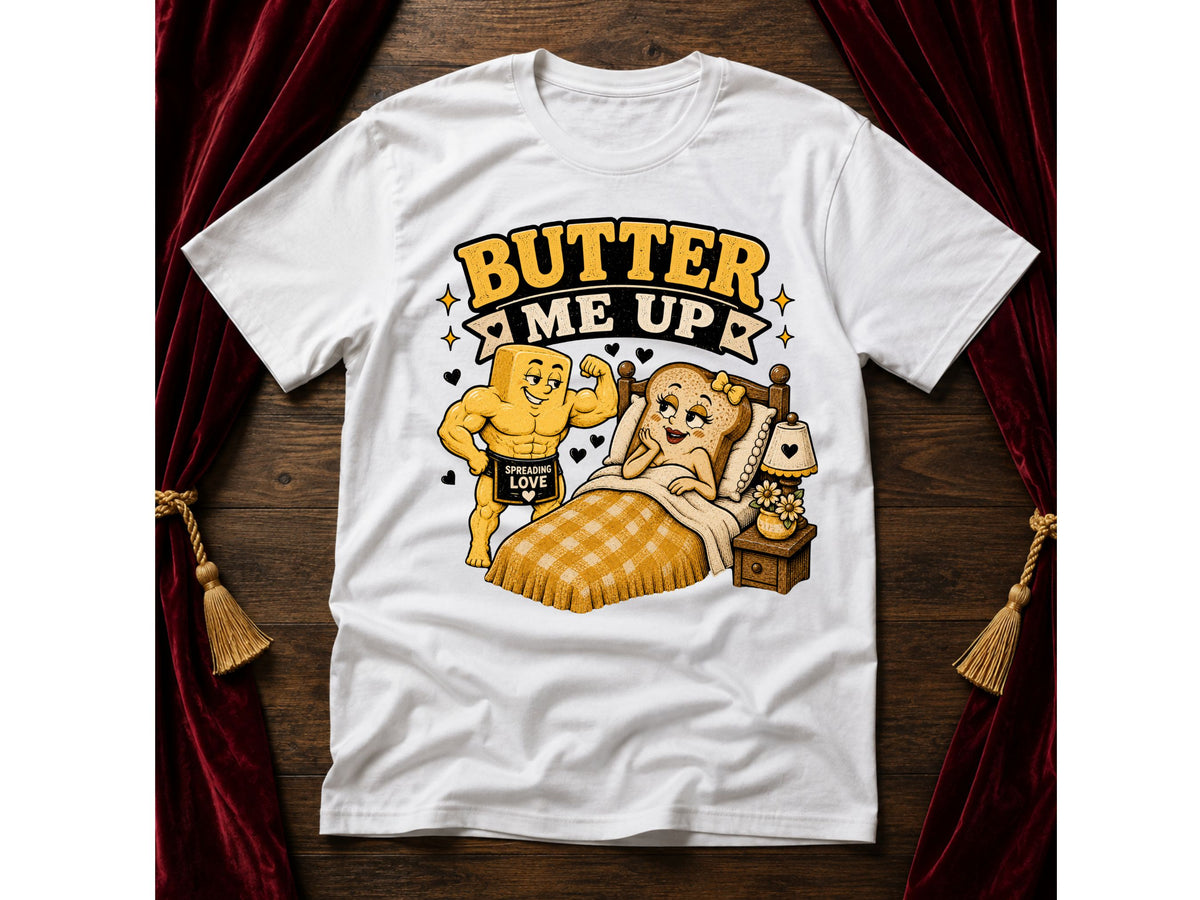 Butter Me Up T-Shirt