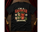 I'm A Grower T-Shirt