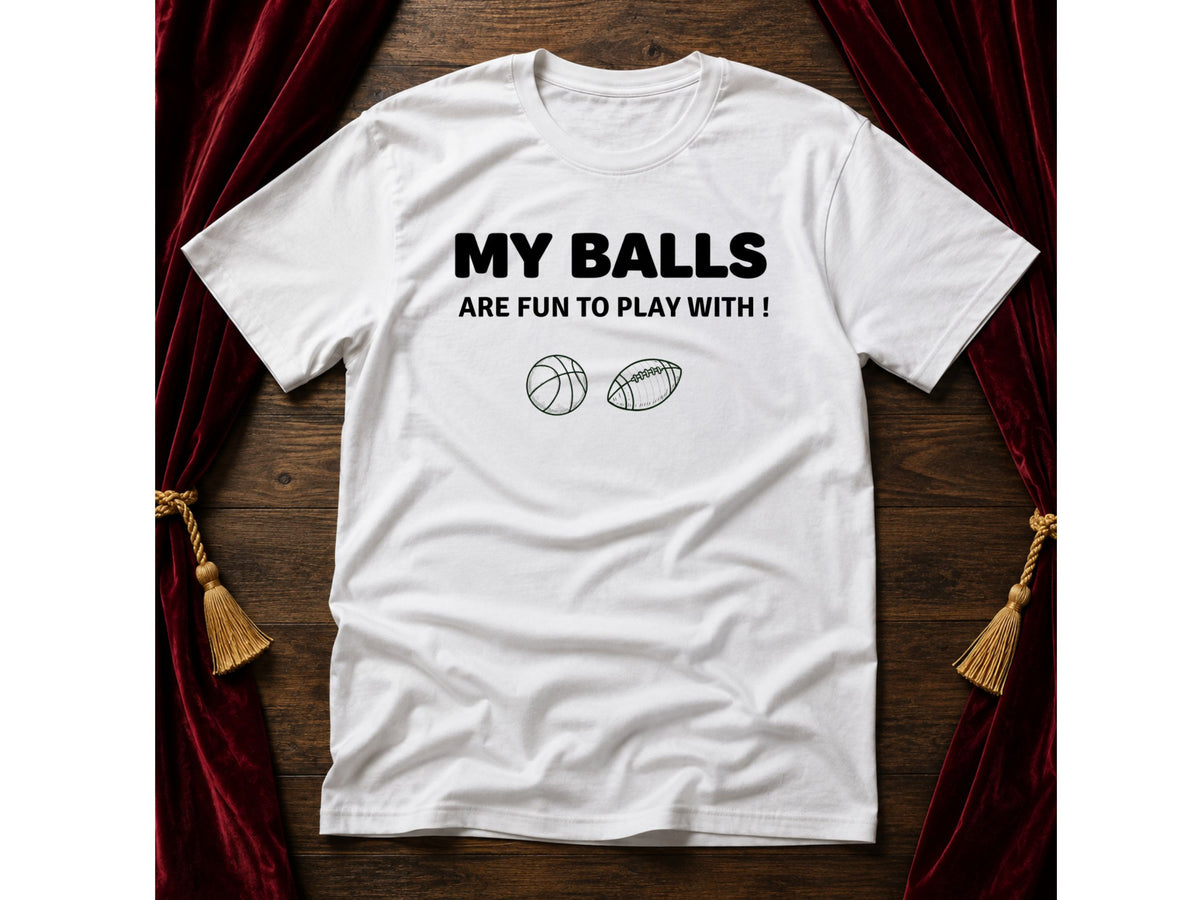 My balls T-Shirt
