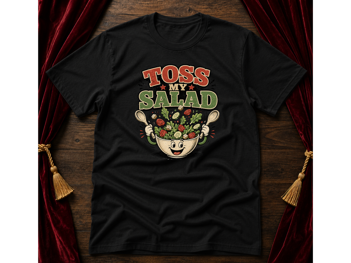 Toss My Salad T-Shirt