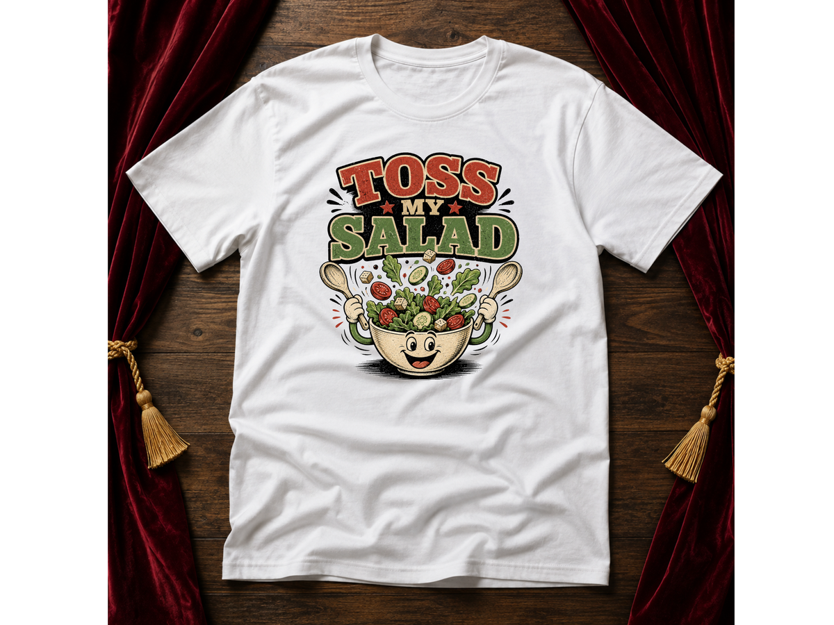 Toss My Salad T-Shirt