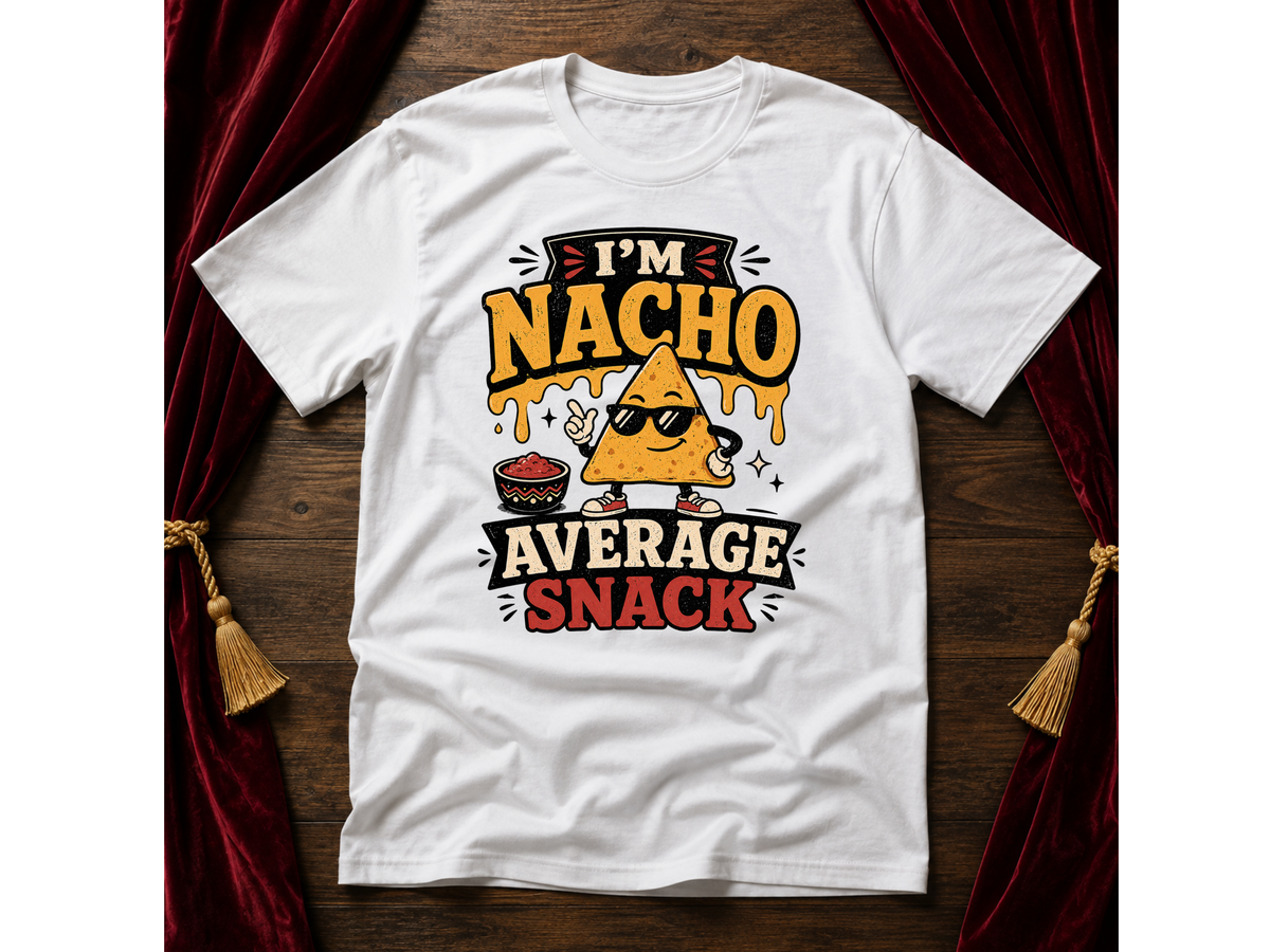 Nacho Average  T-Shirt